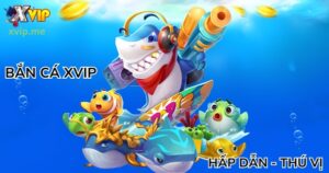 Bắn cá Xvip